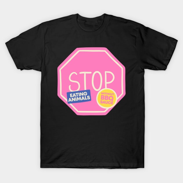 Carnivore | Stop Eating Animals Without BBQ Sauce | Anti Vegan Funny Saying T-Shirt by anycolordesigns